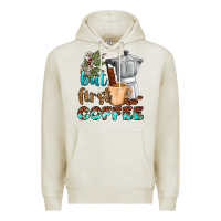 Oatmeal Heather coffee cups but first coffee Premium Hoodie - NancyCooperArtShop