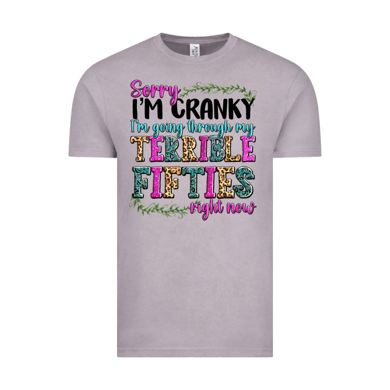 Sorry Im Cranky Im Going Through My Terrible Fifties Right Now Vintage Tee by texasbilliewilder | Teevron