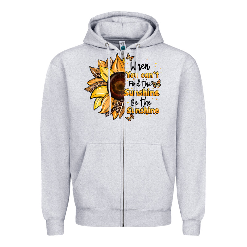When You Can't Find The Sunshine Be The Sunshine Zipper Hoodie by JahusDesignShop | Teevron