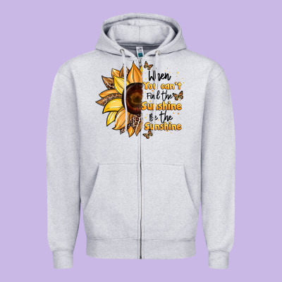 When You Can't Find The Sunshine Be The Sunshine Zipper Hoodie Designed By Jahusdesignshop