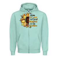 Seafoam when you can't find the sunshine be the sunshine Zipper Hoodie - JahusDesignShop