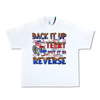 White back it up terry put it in reverse billie wilder Urban Heavy Tee - texasbilliewilder