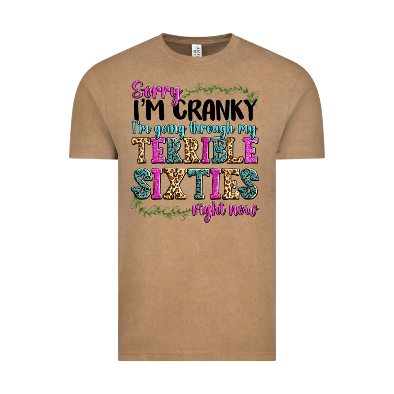 Sorry Im Cranky Im Going Through My Terrible Sixties Right Now Vintage Tee by texasbilliewilder | Teevron