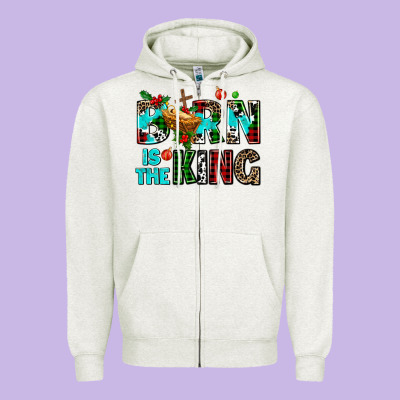 Born Is The King Zipper Hoodie Designed By Adodesignshop