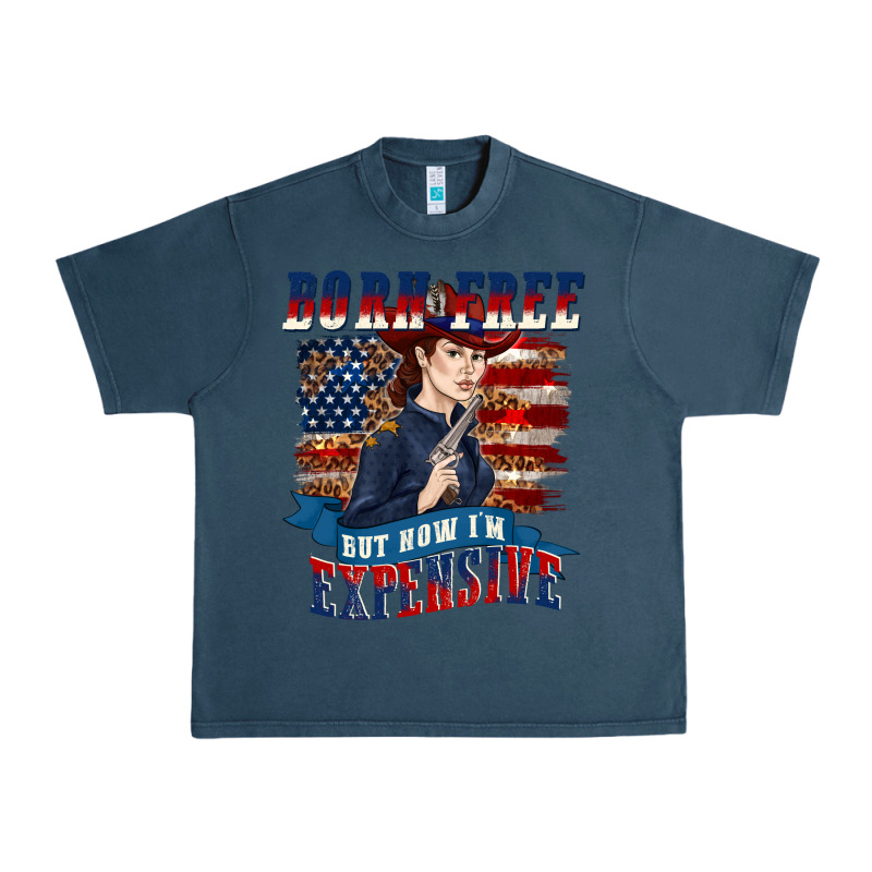 Born Free But Now Im Expensive Urban Heavy Tee by texasbilliewilder | Teevron