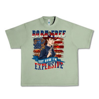 Oil Green born free but now im expensive Urban Heavy Tee - texasbilliewilder