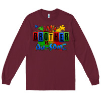 Burgundy my brother is ausome autism Long Sleeve Tee - Zillion Design Studio