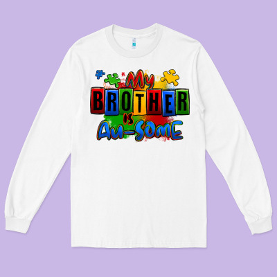 My Brother Is Ausome Autism Long Sleeve Tee Designed By Zillion Design Studio