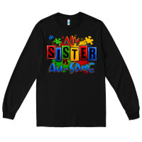 Black my sister is ausome autism Long Sleeve Tee - Zillion Design Studio