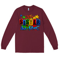 Burgundy my sister is ausome autism Long Sleeve Tee - Zillion Design Studio