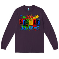 Plum my sister is ausome autism Long Sleeve Tee - Zillion Design Studio