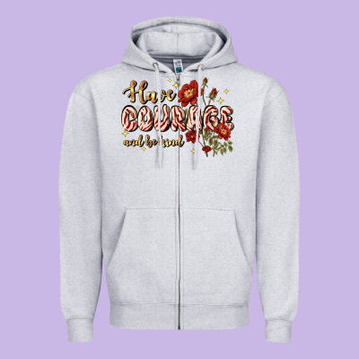 Have Courage And Be Kind Zipper Hoodie Designed By Jahusdesignshop