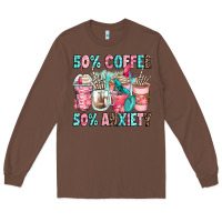Chestnut 50 coffee 50 anxiety coffee cups Long Sleeve Tee - Zillion Design Studio