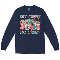 Navy 50 coffee 50 anxiety coffee cups Long Sleeve Tee - Zillion Design Studio