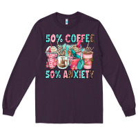 Plum 50 coffee 50 anxiety coffee cups Long Sleeve Tee - Zillion Design Studio