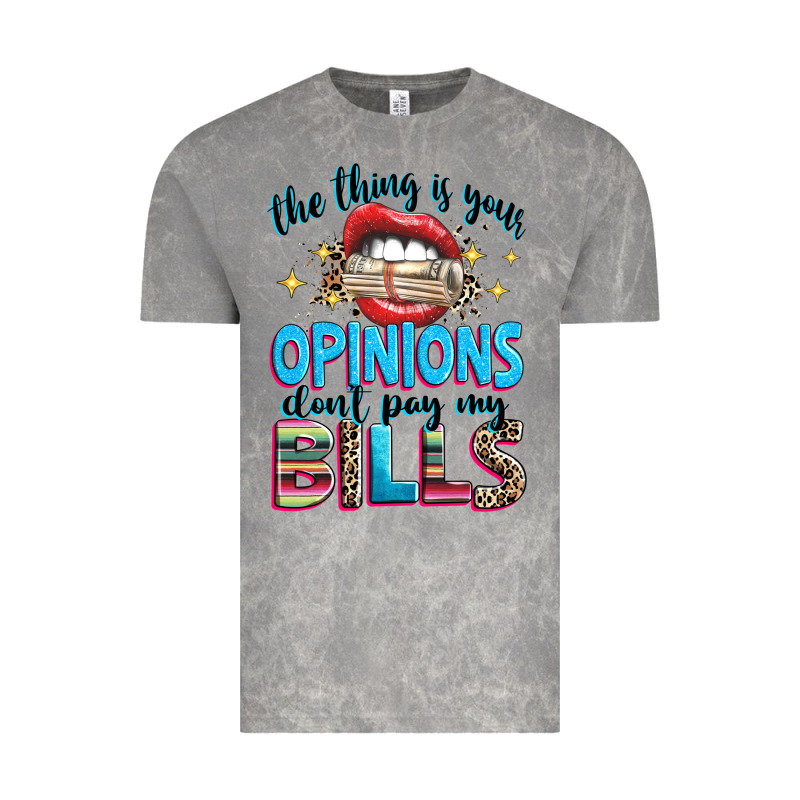 The Thing Is Your Opinions Dont Pay My Bills Vintage Tee by texasbilliewilder | Teevron