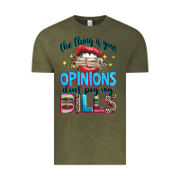 Vintage Olive the thing is your opinions dont pay my bills Vintage Tee - texasbilliewilder