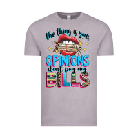 Vintage Zinc the thing is your opinions dont pay my bills Vintage Tee - texasbilliewilder