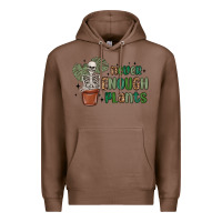 Chestnut never enough plants Premium Hoodie - MaliasSmallBusiness
