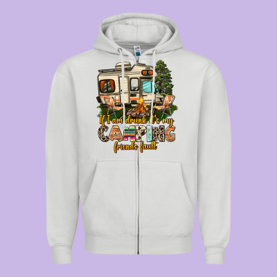 If I Am Drunk Its My Camping Friends Fault Zipper Hoodie Designed By Adodesignshop
