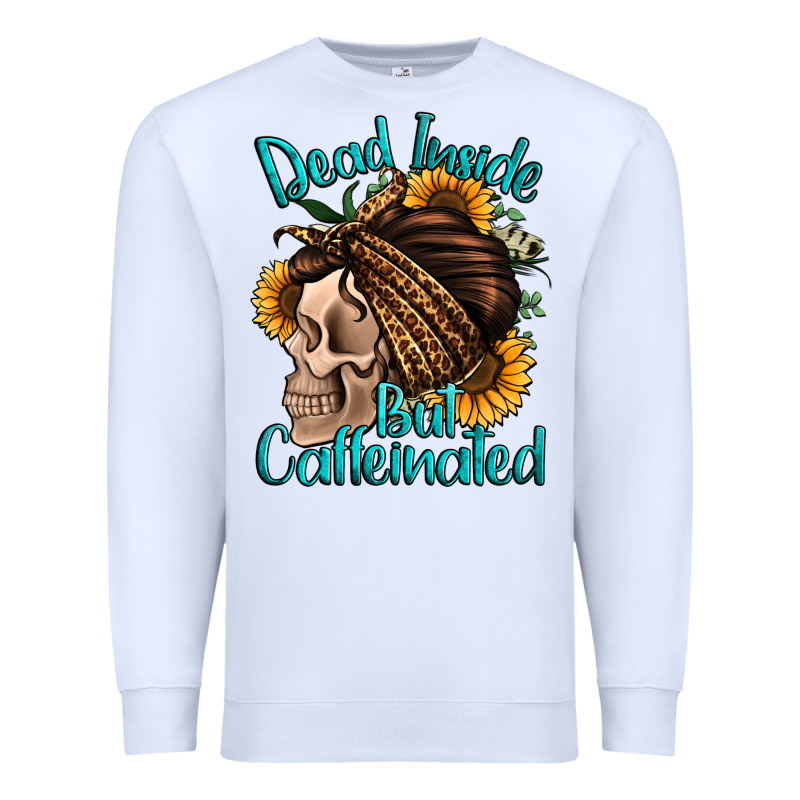 Dead Inside But Caffeinated Premium Sweatshirt by Jasminsmagicworld | Teevron