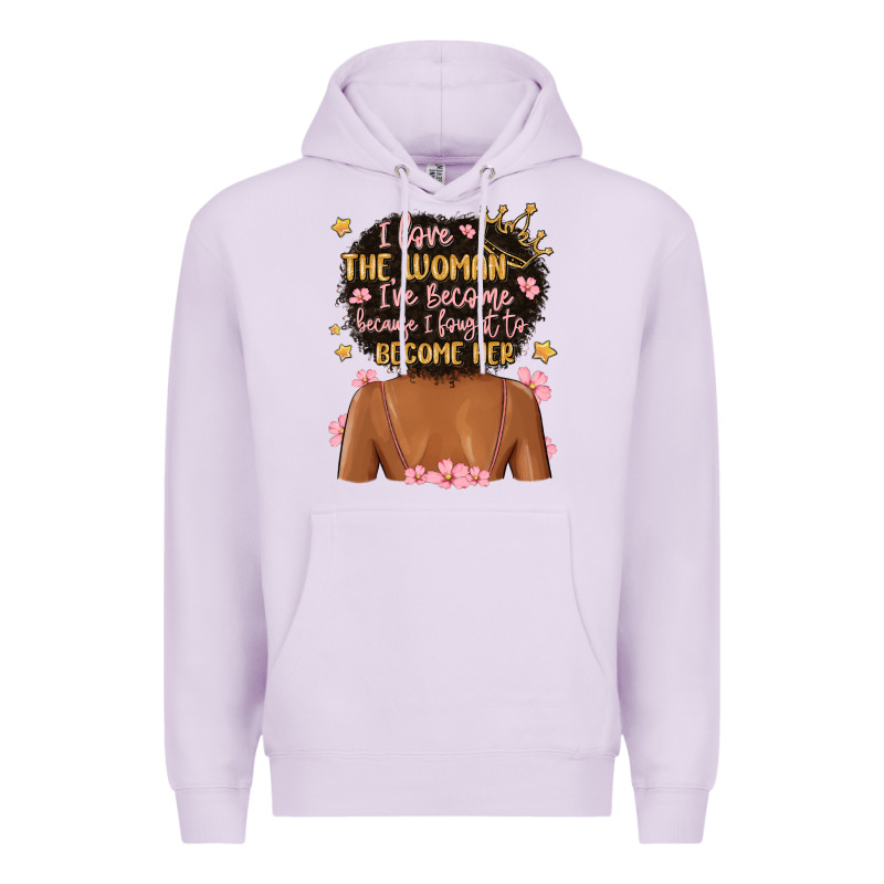 I Love The Woman I've Become Because I Fought To B Premium Hoodie by MaliasSmallBusiness | Teevron