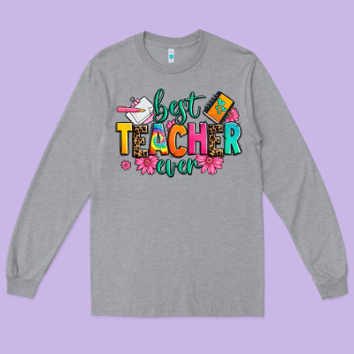 Best Teacher Ever Long Sleeve Tee Designed By Zillion Design Studio