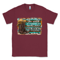 Burgundy the world needs more cowgirls Classic Tee - SublimationCraftShop