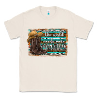 Natural the world needs more cowgirls Classic Tee - SublimationCraftShop