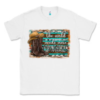 White the world needs more cowgirls Classic Tee - SublimationCraftShop
