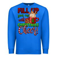 True Royal fill up your cup with christmas cheer Premium Sweatshirt - Jasminsmagicworld