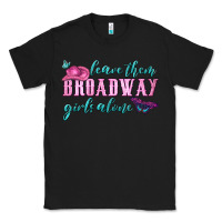 Black leave them broadway girls alone Classic Tee - HRA Design Shop