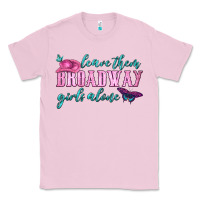 Bubblegum Pink leave them broadway girls alone Classic Tee - HRA Design Shop