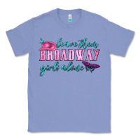 Colony Blue leave them broadway girls alone Classic Tee - HRA Design Shop