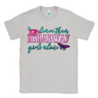 Moon Dust leave them broadway girls alone Classic Tee - HRA Design Shop