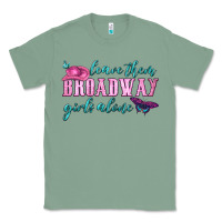 Sage leave them broadway girls alone Classic Tee - HRA Design Shop