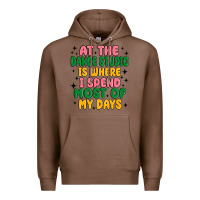 Chestnut at the dance studio is where i spend  most of my d Premium Hoodie - MaliasSmallBusiness