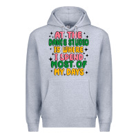 Heather Grey at the dance studio is where i spend  most of my d Premium Hoodie - MaliasSmallBusiness