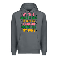 Rock at the dance studio is where i spend  most of my d Premium Hoodie - MaliasSmallBusiness
