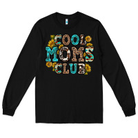 Black cool moms club Long Sleeve Tee - Zillion Design Studio