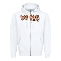 White we out teacher Zipper Hoodie - JahusDesignShop