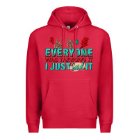 Cardinal everyone was thinking it i just said Premium Hoodie - NancyCooperArtShop
