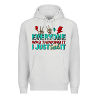Dove Grey everyone was thinking it i just said Premium Hoodie - NancyCooperArtShop