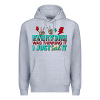 Heather Grey everyone was thinking it i just said Premium Hoodie - NancyCooperArtShop