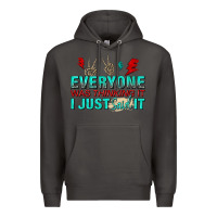 Smoke everyone was thinking it i just said Premium Hoodie - NancyCooperArtShop