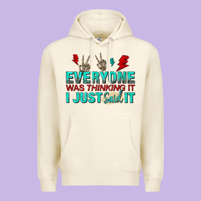 Everyone Was Thinking It I Just Said Premium Hoodie Designed By Nancycooperartshop