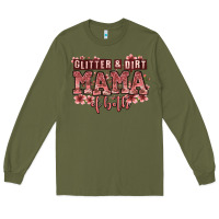 Army Green glitter and dirt mama of both girls Long Sleeve Tee - Zillion Design Studio