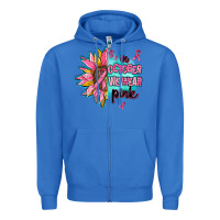 True Royal sunflower in october we wear pink Zipper Hoodie - AdoDesignShop