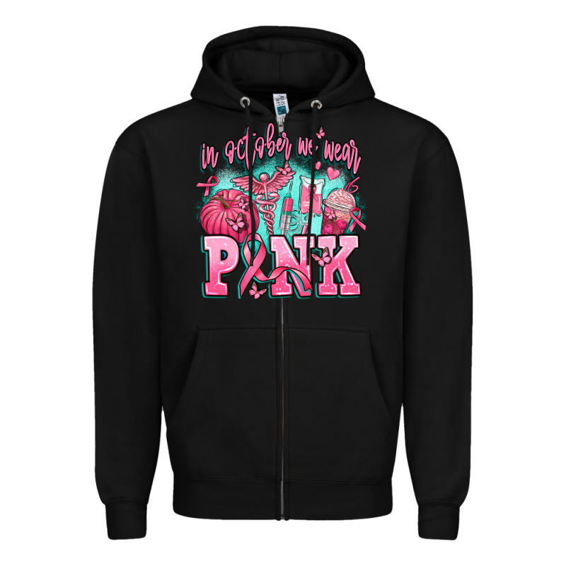 In October We Wear Pink Zipper Hoodie by AdoDesignShop | Teevron