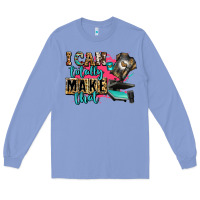Colony Blue i can totally make that Long Sleeve Tee - Zillion Design Studio